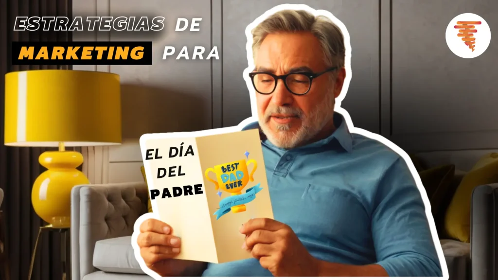 Estrategias de Marketing para el Día del Padre